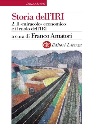 cover image of Storia dell'IRI. 2. Il «miracolo» economico e il ruolo dell'IRI